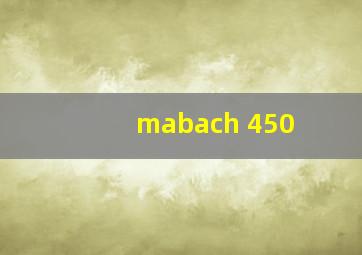 mabach 450